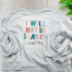 WILL NOT BE SHAKEN